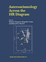 Asteroseismology Across the HR Diagram - Michael J. Thompson; Margarida S. Cunha; MÃ¡rio J.P.F.G. Monteiro