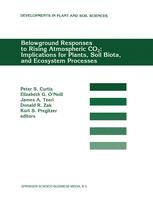 Belowground Responses to Rising Atmospheric CO2: Implications for Plants, Soil Biota, and Ecosystem Processes - P. S. Curtis; G. O'Neill; James A. Teeri; Donald R. Zak; Kurt S. Pregitzer