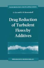 Drag Reduction of Turbulent Flows by Additives - A. Gyr; H.-W. Bewersdorff