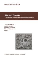 Planted Forests: Contributions to the Quest for Sustainable Societies - James Reid Boyle; Jack K. Winjum; Kathleen Kavanagh; Edward C. Jensen