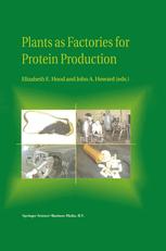 Plants as Factories for Protein Production - Elizabeth E. Hood; J.A. Howard