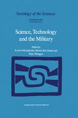 Science, Technology and the Military - E. Mendelsohn; Merritt Roe Smith; P. Weingart