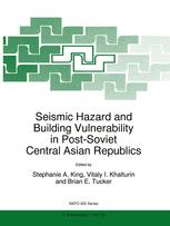 Seismic Hazard and Building Vulnerability in Post-Soviet Central Asian Republics - S.A. King; Vitaly I. Khalturin; B.E. Tucker
