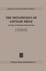 The Metaphysics of Gottlob Frege - E.H.W Kluge