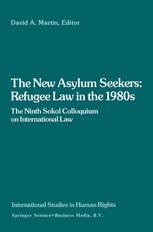 The New Asylum Seekers: Refugee Law in the 1980s - David Martin
