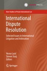 International Dispute Resolution - Vesna Lazi?; Steven Stuij