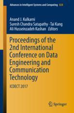 Proceedings of the 2nd International Conference on Data Engineering and Communication Technology - Anand J. Kulkarni; Suresh Chandra Satapathy; Tai Kang; Ali Husseinzadeh Kashan