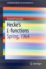 Heckeâ??s L-functions - Kenkichi Iwasawa; John Coates; Masato Kurihara