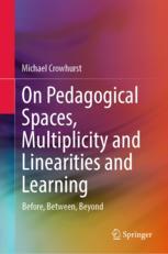 On Pedagogical Spaces, Multiplicity And Linearities And Learning