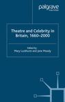 Front cover of Theatre and Celebrity in Britain 1660-2000