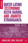 Front cover of Queer Latino Testimonio, Keith Haring, and Juanito Xtravaganza