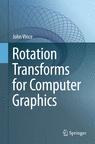 Front cover of Rotation Transforms for Computer Graphics