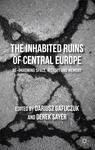 Front cover of The Inhabited Ruins of Central Europe