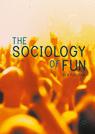 Front cover of The Sociology of Fun