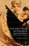 Front cover of Critical Race Theory and Copyright in American Dance
