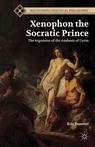 Front cover of Xenophon the Socratic Prince