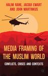 Front cover of Media Framing of the Muslim World