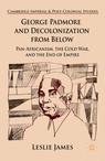 Front cover of George Padmore and Decolonization from Below
