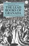 Front cover of The Lead Books of Granada