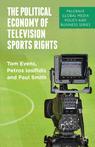 Front cover of The Political Economy of Television Sports Rights