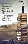 Front cover of Transmedia Storytelling and the New Era of Media Convergence in Higher Education