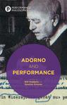 Front cover of Adorno and Performance