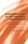 Front cover of Phenomenology of the Embodied Organization