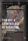 Front cover of Toward a Criminology of Disaster