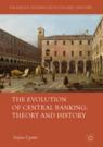 Front cover of The Evolution of Central Banking: Theory and History