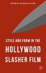 Front cover of Style and Form in the Hollywood Slasher Film