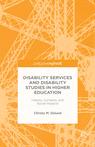 Front cover of Disability Services and Disability Studies in Higher Education: History, Contexts, and Social Impacts
