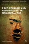 Front cover of Race, Religion, and Resilience in the Neoliberal Age