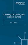 Front cover of Kennedy, de Gaulle and Western Europe