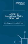 Front cover of Airships in International Affairs 1890 - 1940