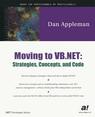 Front cover of Moving to VB.NET: Strategies, Concepts, and Code