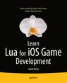 Front cover of Learn Lua for iOS Game Development