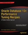Front cover of Oracle Database 12c Performance Tuning Recipes