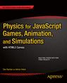 Front cover of Physics for JavaScript Games, Animation, and Simulations