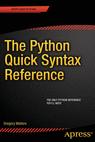 Front cover of The Python Quick Syntax Reference
