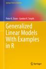 Front cover of Generalized Linear Models With Examples in R