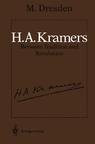 Front cover of H.A. Kramers Between Tradition and Revolution