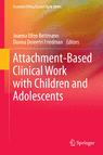 Front cover of Attachment-Based Clinical Work with Children and Adolescents