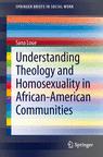 Front cover of Understanding Theology and Homosexuality in African American Communities
