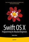 Front cover of Swift OS X Programming for Absolute Beginners