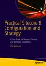 Front cover of Practical Sitecore 8 Configuration and Strategy