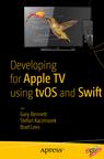 Front cover of Developing for Apple TV using tvOS and Swift