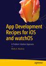 Front cover of App Development Recipes for iOS and watchOS