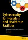 Front cover of Cybersecurity for Hospitals and Healthcare Facilities