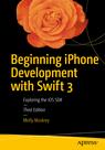 Front cover of Beginning iPhone Development with Swift 3
