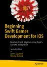 Front cover of Beginning Swift Games Development for iOS